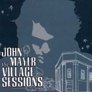 John Mayer - The Village Sessions  CD SINGLE
